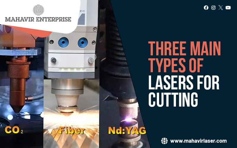 3 Main Types of Lasers for Cutting