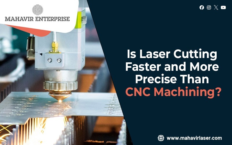 Laser Cutting Faster and More Precise Than CNC Machining