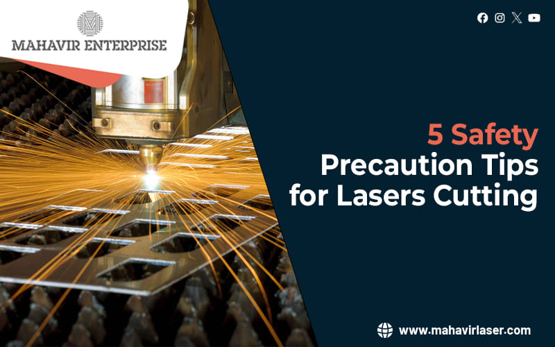5 Safety Precaution Tips for Laser Cutting