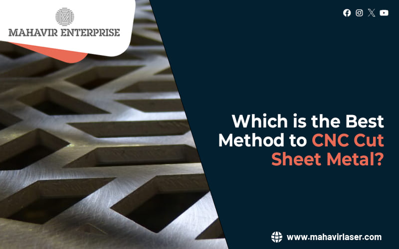 Which is the Best Method to CNC Cut Sheet Metal